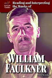 Reading and interpreting the works of William Faulkner cover image