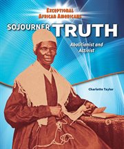 Sojourner Truth : abolitionist and activist cover image