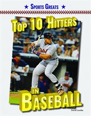 Top 10 hitters in baseball : Sports Greats cover image