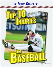 Top 10 injuries in baseball : Sports Greats cover image