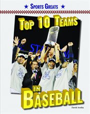 Top 10 teams in baseball : Sports Greats cover image