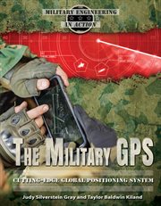 The military GPS : cutting-edge global positioning system cover image
