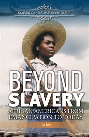 Beyond Slavery : African Americans From Emancipation to Today cover image