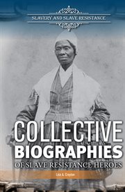 Collective Biographies of Slave Resistance Heroes cover image