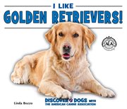 I Like Golden Retrievers! cover image