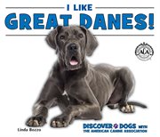 I Like Great Danes! cover image