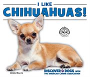 I Like Chihuahuas! cover image