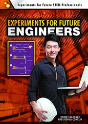Experiments for future engineers : Experiments for Future STEM Professionals cover image