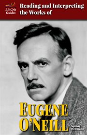 Reading and interpreting the works of Eugene O'Neill cover image