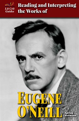 Cover image for Reading and Interpreting the Works of Eugene O'Neill