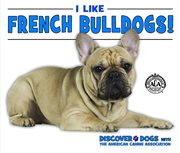 I like French bulldogs! cover image