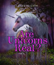 Are unicorns real? : I Want to Know cover image