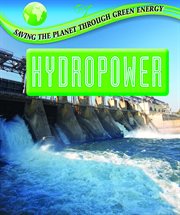 Hydropower : Saving the Planet Through Green Energy cover image