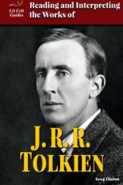 Reading and interpreting the works of J.R.R. Tolkien cover image