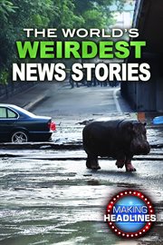 WORLD'S WEIRDEST NEWS STORIES cover image
