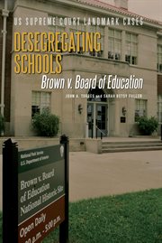 Desegregating schools : Brown v. Board of Education cover image