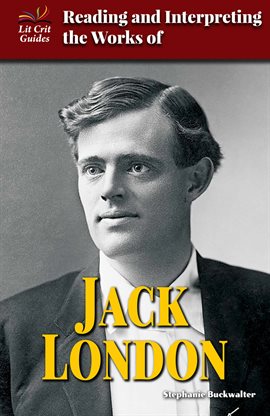 Cover image for Reading and Interpreting the Works of Jack London