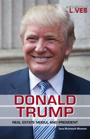 Donald Trump : real estate mogul and president cover image