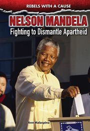 Nelson Mandela : fighting to dismantle apartheid cover image