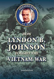 How Lyndon B. Johnson fought the Vietnam War cover image
