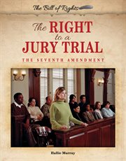 The right to a jury trial : the Seventh Amendment cover image