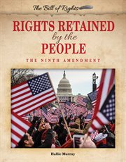 Rights retained by the people : the Ninth Amendment cover image