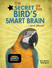 The secret of the bird's smart brain ... and more! cover image