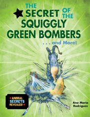 The secret of the squiggly green bombers ... and more! cover image