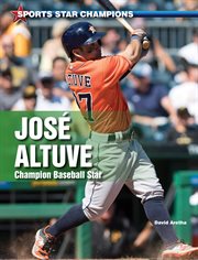 José Altuve : Champion Baseball Star cover image