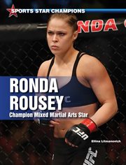 Ronda Rousey : champion mixed martial arts star cover image