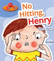 No hitting, Henry : don't hurt cover image