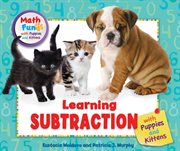 Learning subtraction with puppies and kittens cover image
