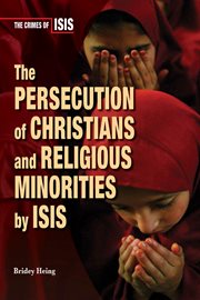 The persecution of Christians and religious minorities by ISIS cover image