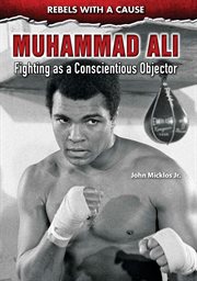 Muhammad Ali : fighting as a conscientious objector cover image