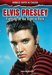 Elvis Presley : fighting for the right to rock cover image