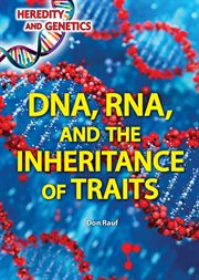 DNA, RNA, and the inheritance of traits cover image