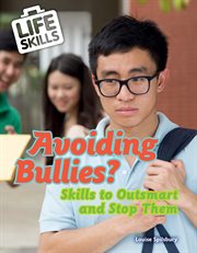 Avoiding bullies? : skills to outsmart and stop them cover image