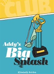 Addy's big splash cover image