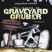 The legend of graveyard gruber cover image