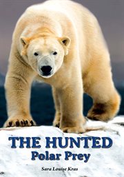 The hunted : Polar Prey cover image