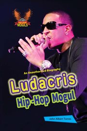 Ludacris : Hip-Hop Mogul cover image
