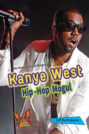 Kanye West : hip-hop mogul cover image