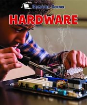 Hardware : Let's Learn About Computer Science cover image