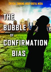 The Bubble of Confirmation Bias cover image