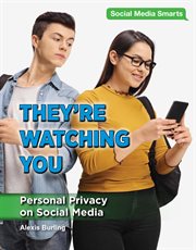 They're watching you : personal privacy on social media cover image
