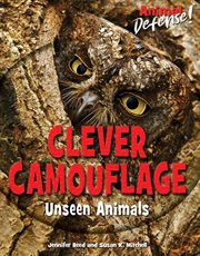 Clever camouflage : unseen animals cover image
