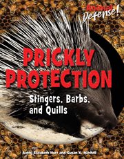 Prickly protection : stingers, barbs, and quills cover image