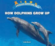 How dolphins grow up cover image