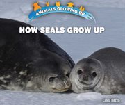 How seals grow up cover image