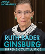 Ruth Bader Ginsburg : Supreme Court justice cover image